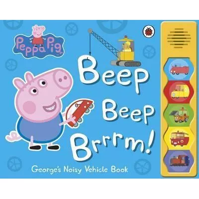 Peppa Pig: Beep Beep Brrrm! : Noisy Sound Book